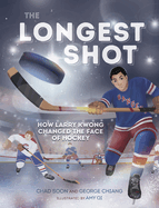 The Longest Shot: How Larry Kwong Changed the Face of Hockey