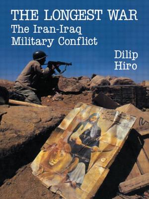 The Longest War: The Iran-Iraq Military Conflict - Hiro, Dilip