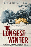 The Longest Winter: The Epic Story of World War II's Most Decorated Platoon