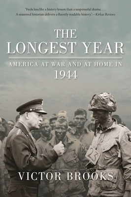 The Longest Year: America at War and at Home in 1944 - Brooks, Victor (Abridged by)