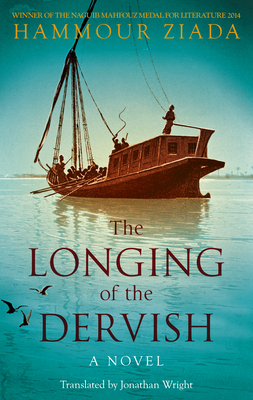 The Longing of the Dervish: A Novel - Ziada, Hammour