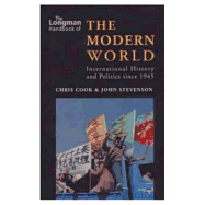 The Longman Handbook of the Modern World: International History and Politics Since 1945