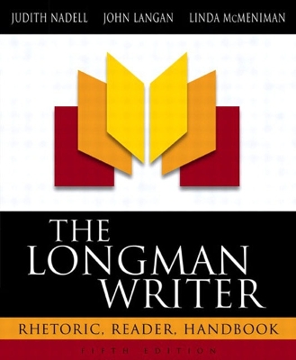 The Longman Writer: Rhetoric, Reader, Handbook - Nadell, Judith, and Langan, John, and McMeniman, Linda