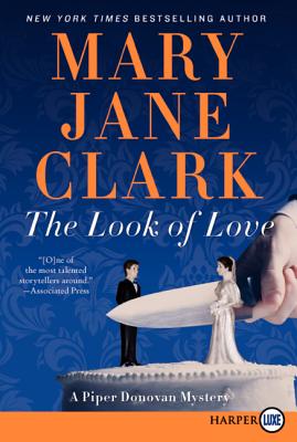 The Look of Love: A Piper Donovan Mystery - Clark, Mary Jane