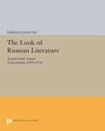 The Look of Russian Literature: Avant-Garde Visual Experiments, 1900-1930