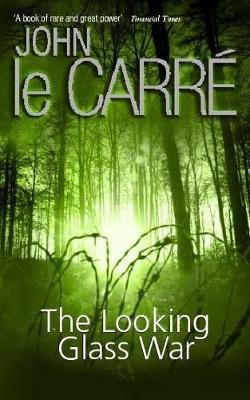 The Looking Glass War - Le Carre, John