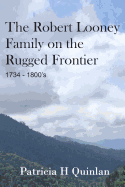 The Looney Family on the Rugged Frontier