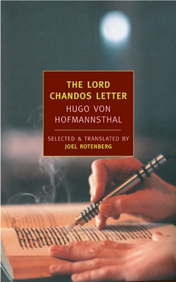 The Lord Chandos Letter: And Other Writings - Von Hofmannsthal, Hugo, and Banville, John (Introduction by), and Rotenberg, Joel (Translated by)