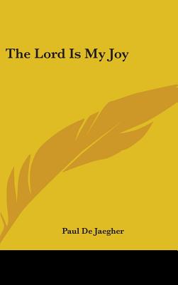 The Lord Is My Joy - Jaegher, Paul De