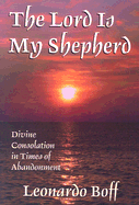 The Lord Is My Shepherd: Divine Consolation in Times of Abandonment