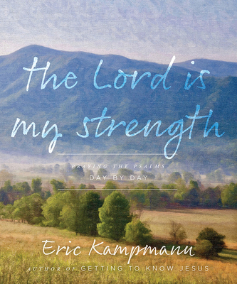 The Lord is My Strength - Kampmann, Eric