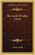 The Lord of Labor (1911)