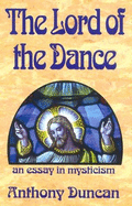 The lord of the dance: an essay in mysticism