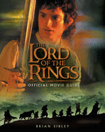 The "Lord of the Rings" Official Movie Guide - Sibley, Brian