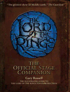 The Lord of the Rings: The Official Stage Companion