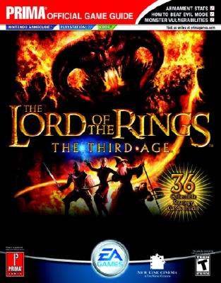 The Lord of the Rings: The Third Age: Prima Official Game Guide - Prima Temp Authors, and Kaizen Media Group, and Zhang, Maximus