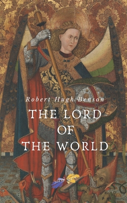 The lord of the world - Tosi, Francesco, and Benson, Robert Hugh