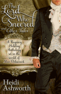 The Lord Who Sneered and Other Tales: A Regency Holiday Anthology Set in the World of Miss Delacourt