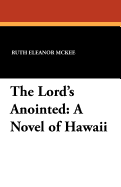 The Lord's Anointed: A Novel of Hawaii