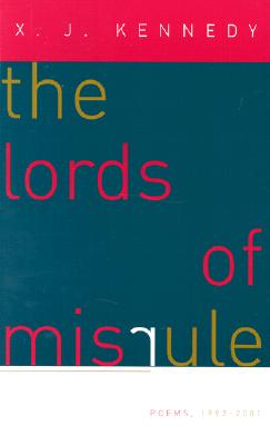 The Lords of Misrule: Poems 1992-2001 - Kennedy, X J, Mr.