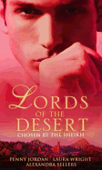 The Lords of the Desert: Chosen by the Sheikh: Taken by the Sheikh / the Sultan's Bed / Sheikh's Castaway