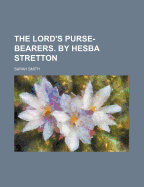 The Lord's Purse-Bearers. by Hesba Stretton