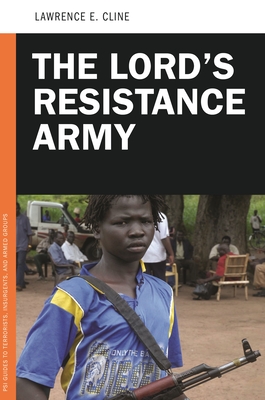 The Lord's Resistance Army - Cline, Lawrence