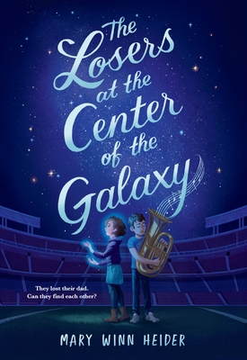 The Losers at the Center of the Galaxy - Heider, Mary Winn