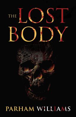 The Lost Body - Williams, Parham