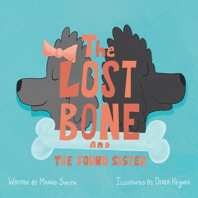 The Lost Bone: And the Found Sister - Smith, Margo