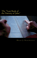 The Lost Book of the Nativity of John: A Study in Messianic Folklore and Christian Origins With a New Solution to the Virgin-Birth Problem