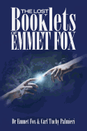 The Lost Booklets of Emmett Fox