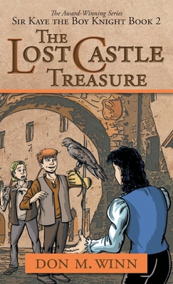 The Lost Castle Treasure: Sir Kaye the Boy Knight Book 2 - Winn, Don M