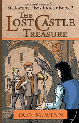 The Lost Castle Treasure: Sir Kaye the Boy Knight Book 2 - Winn, Don M