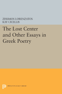 The Lost center and other essays in Greek poetry