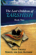 The Lost Children of Tarshish: Book Two