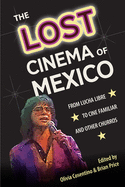 The Lost Cinema of Mexico: From Lucha Libre to Cine Familiar and Other Churros