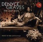 The Lost Days: Music in the Latin Style - Denyce Graves