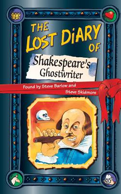 The Lost Diary of Shakespeare's Ghostwriter - Barlow, Steve, and Skidmore, Steve
