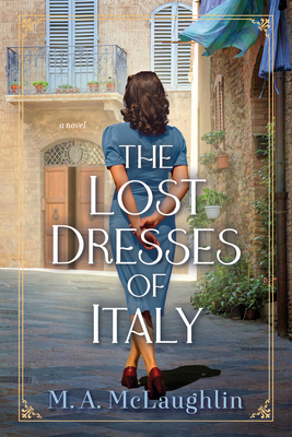 The Lost Dresses of Italy - McLaughlin, M A