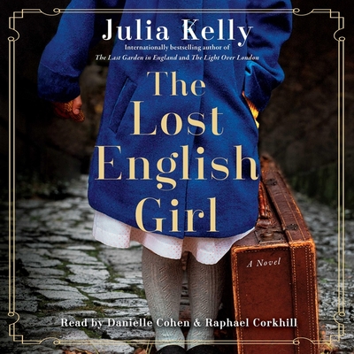 The Lost English Girl - Kelly, Julia, and Cohen, Danielle (Read by), and Corkhill, Raphael (Read by)