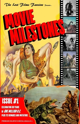 The Lost Films Fanzine Presents Movie Milestones #1: (Premium Color/Variant Cover A) - Lemay, John (Editor), and Bogue, Mike (Contributions by)