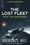 The Lost Fleet: Into the Darkness: A Slaver Wars Novel