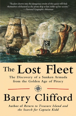 The Lost Fleet: The Discovery of a Sunken Armada from the Golden Age of Piracy - Clifford, Barry, and Kinkor, Kenneth