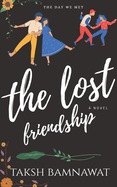 The Lost Friendship: Nothing Last Forever