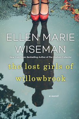 The Lost Girls of Willowbrook: A Heartbreaking Novel of Survival Based on True History - Wiseman, Ellen Marie