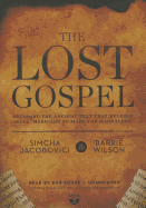 The Lost Gospel: Decoding the Ancient Text That Reveals Jesus' Marriage to Mary the Magdalene