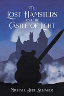 The Lost Hamsters and the Castle of Light