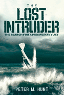 The Lost Intruder: The Search for a Missing Navy Jet