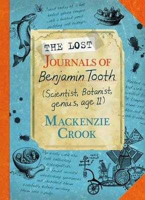 The Lost Journals of Benjamin Tooth - Crook, Mackenzie